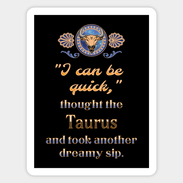 Ironic astrological quotes: Taurus Magnet by Ludilac